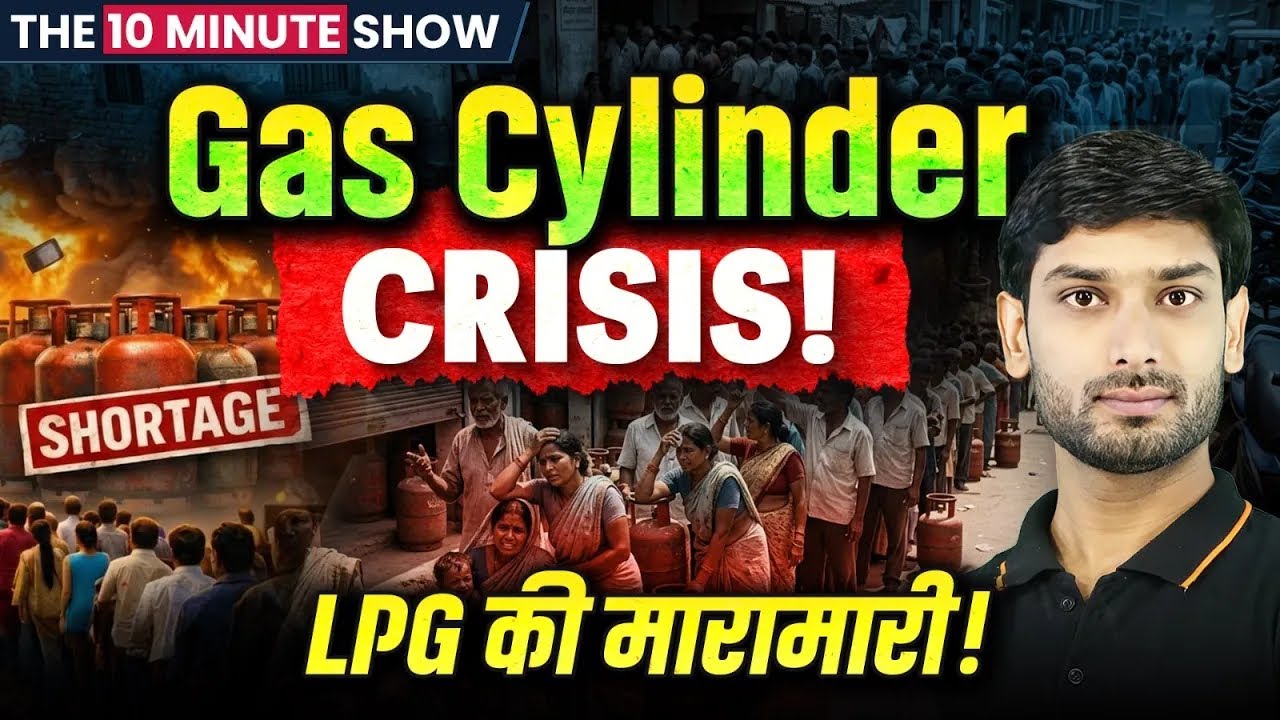 Gas Cylinder Crisis in India | LPG की मारामारी क्यों? Gas Shortage | 10 Minute Show by Ashutosh Sir