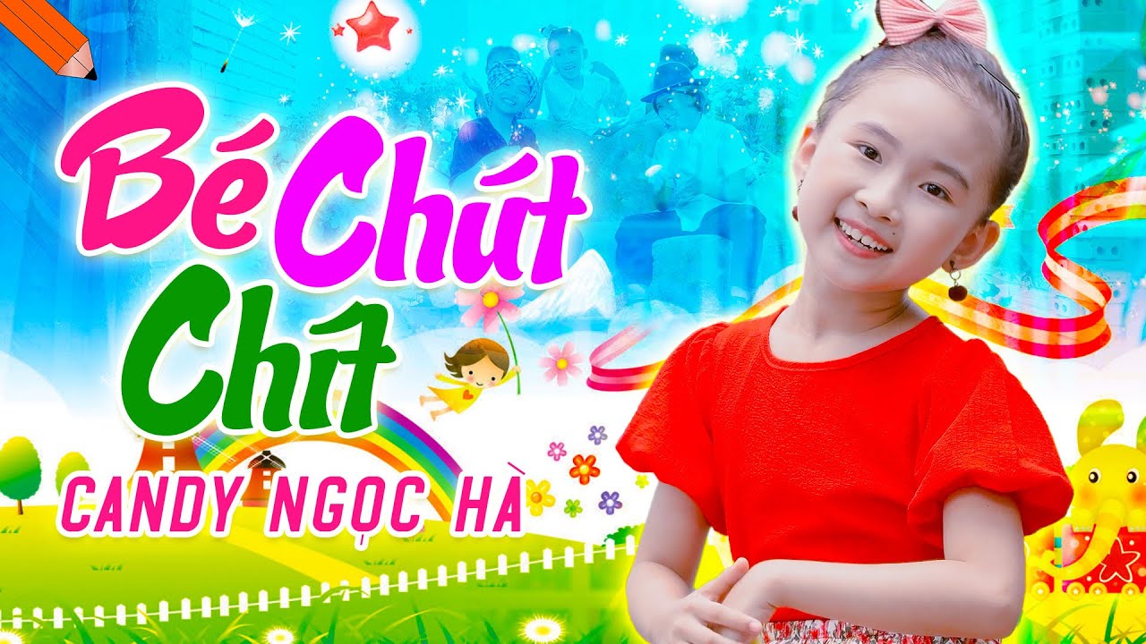 Bé Chút Chít - Bé Candy Ngọc Hà - Nhạc Thiếu Nhi Sôi Động Cho Bé Ăn Ngon 2021