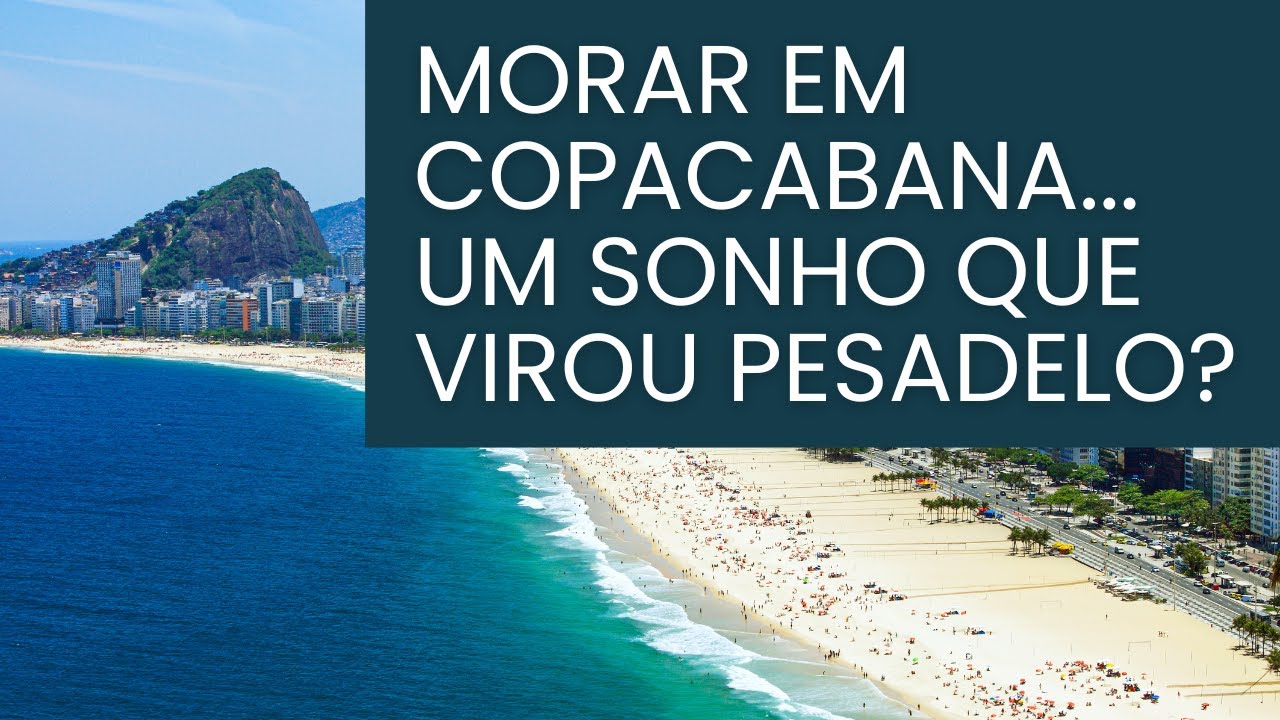 Vale a Pena Morar em Copacabana? Descubra a Verdade!