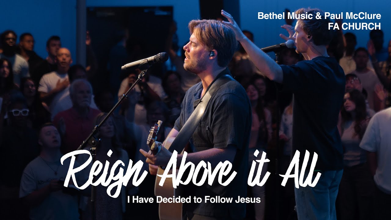 Reign Above It All, I Have Decided To Follow Jesus (Live) - Tehillah Worship