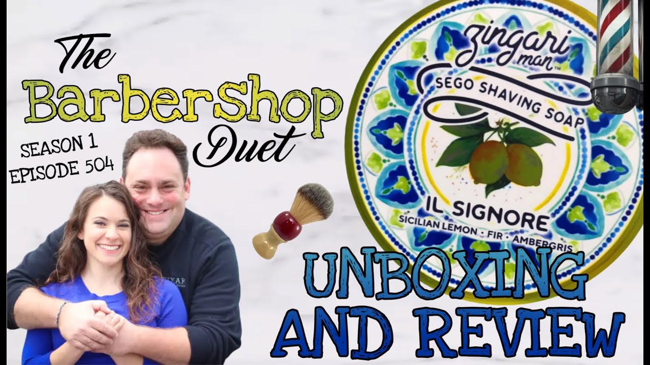 The Barbershop Duet - Il Signore Shave Soap by Zingari Man - Unboxing and Review