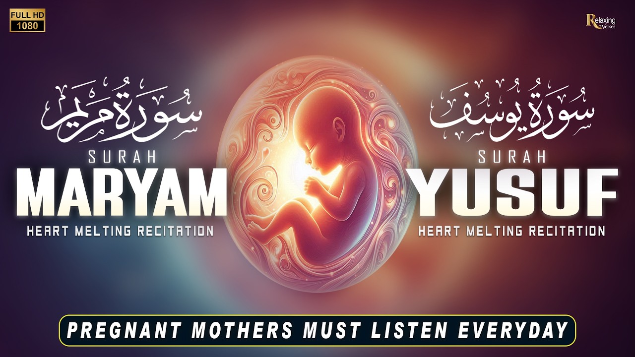 SURAH MARYAM- SURAH YUSUF ।  Pregnancy Quran Recitation Healing Baby’s Spirit With Divine Words ।