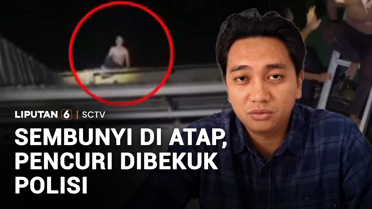 Sembunyi di Atap, Pencuri Dibekuk Polisi | Liputan 6