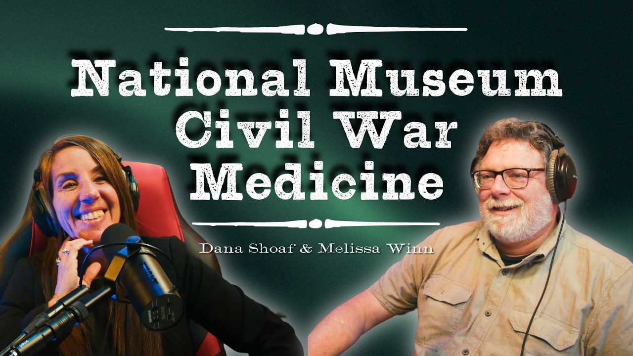 National Museum of Civil War Medicine with Dana Shoaf and Melissa Winn