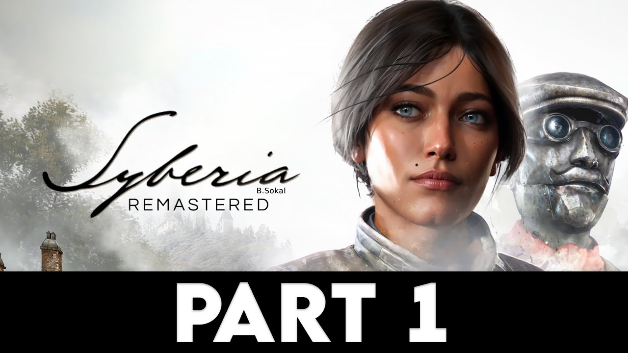 SYBERIA - REMASTERED Gameplay Walkthrough PART 1 [4K PC ULTRA] - No Commentary