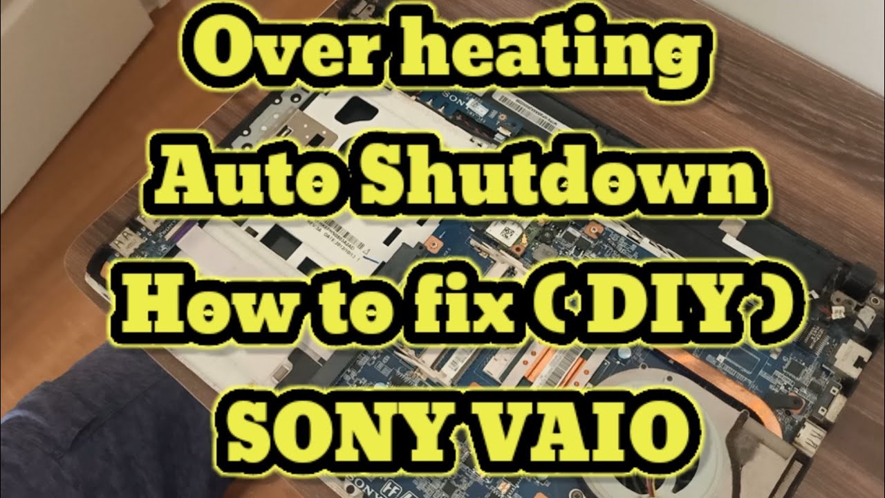 how to fix auto shutdown/ overheating problem in your laptop. sony vaio. DIY.