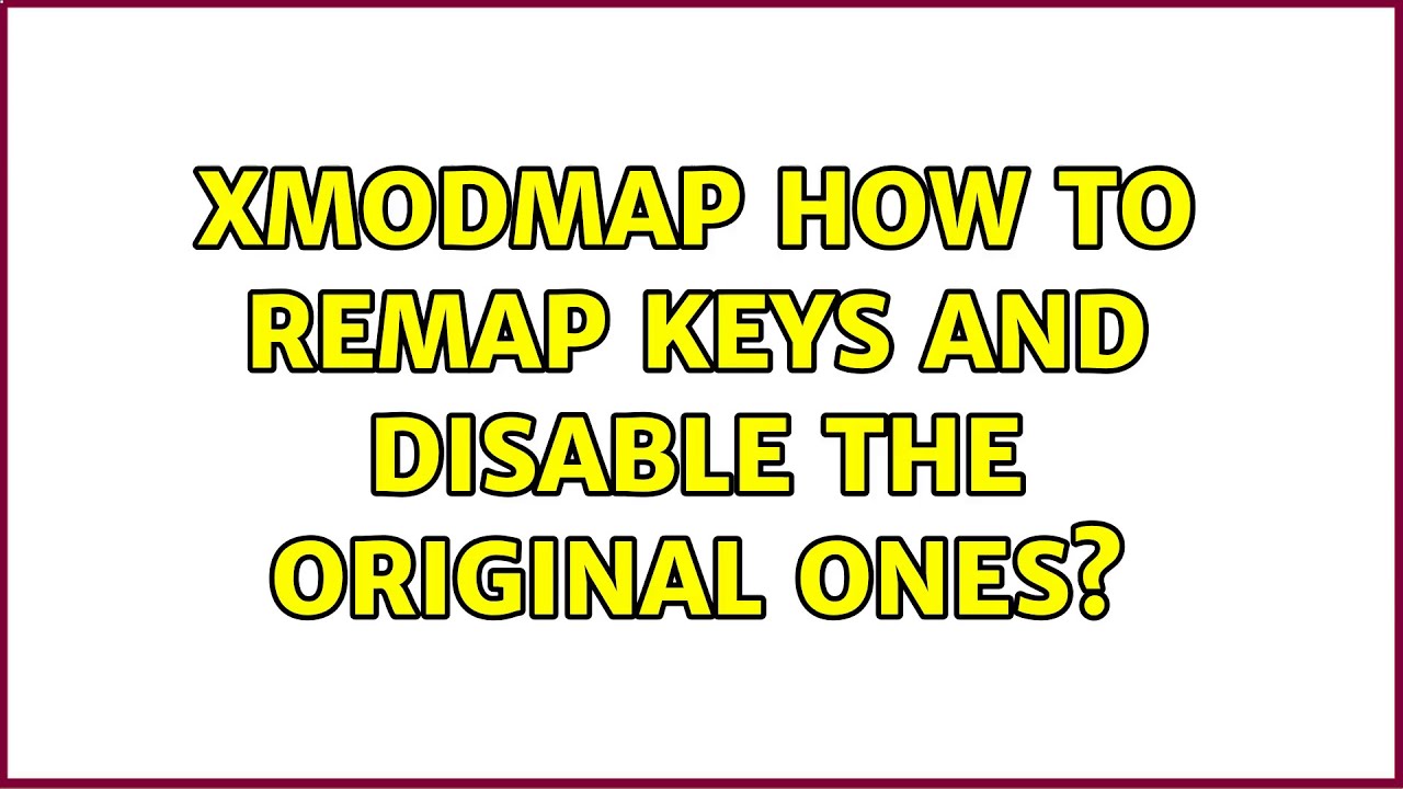 xmodmap how to remap keys and disable the original ones? (2 Solutions!!)