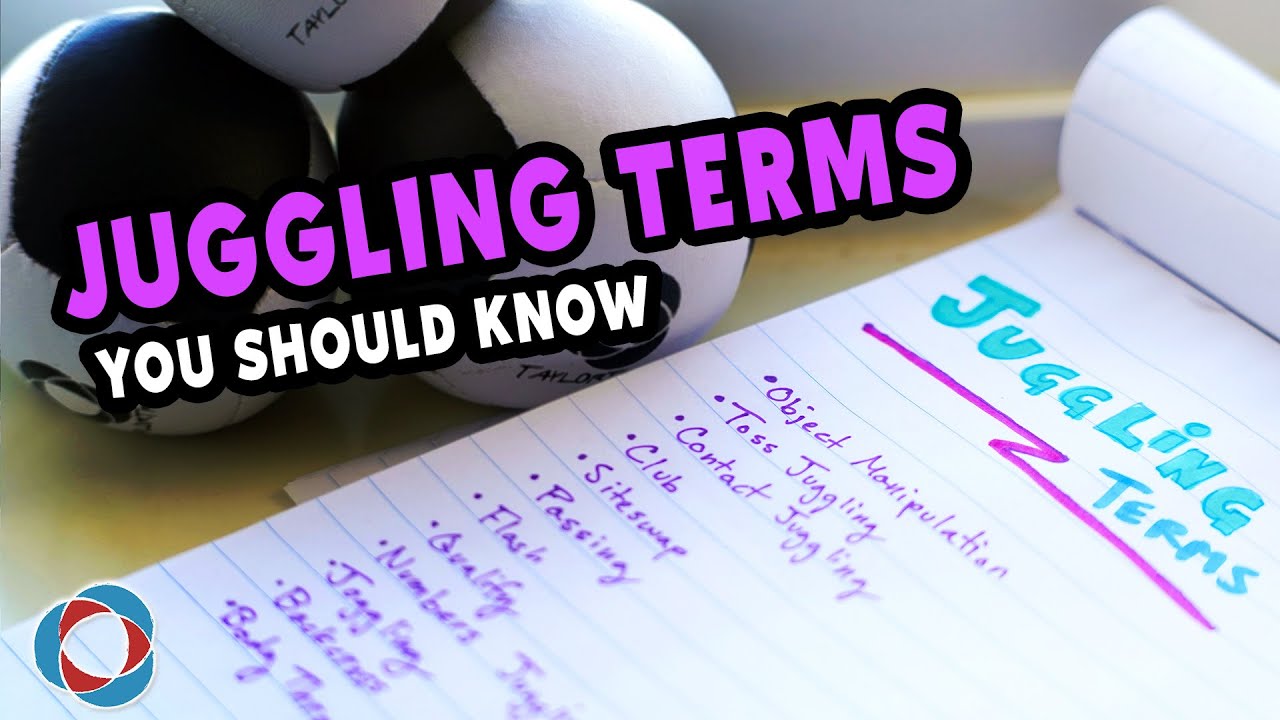 JUGGLING TERMS you should know