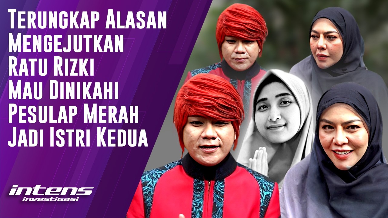 Alasan Ratu Rizki Mau Dinikahi Pesulap Merah Jadi Istri Kedua | Intens Investigasi | Eps 6373