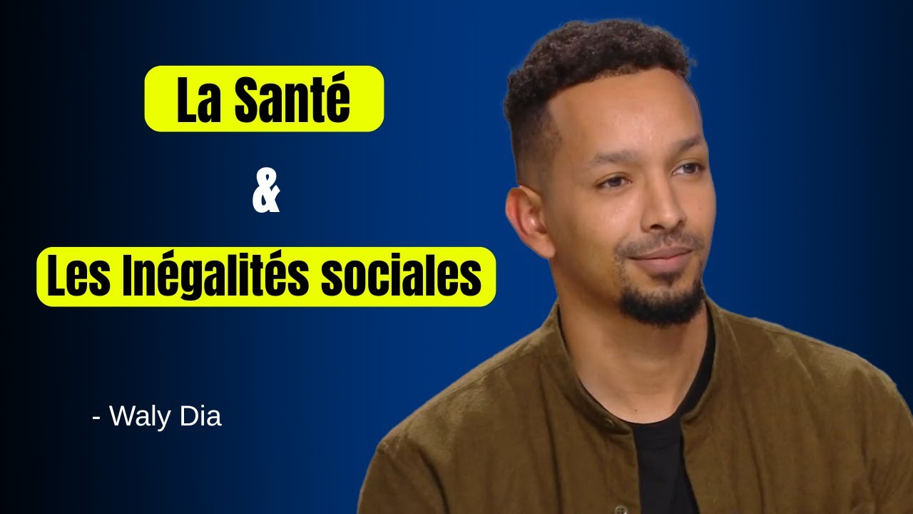 La Santé & Les Inégalités Sociales | Waly Dia Humour
