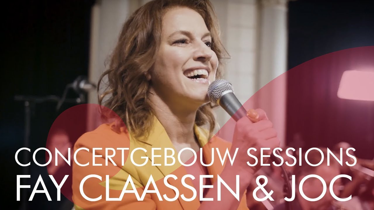 Jazz Orchestra of the Concertgebouw & Fay Claassen - Concertgebouw Sessions