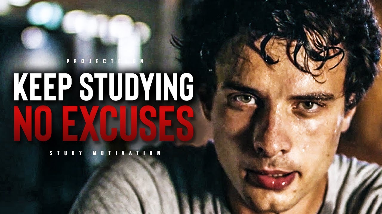 Keep Studying: No Excuses! - Motivation For Students