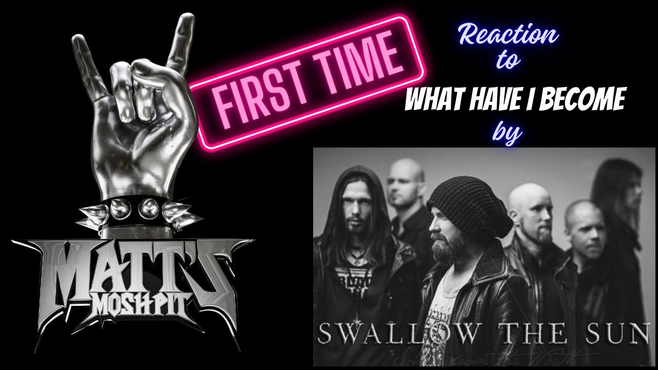 What Have I Become by Swallow The Sun FIRST TIME Reaction!!!