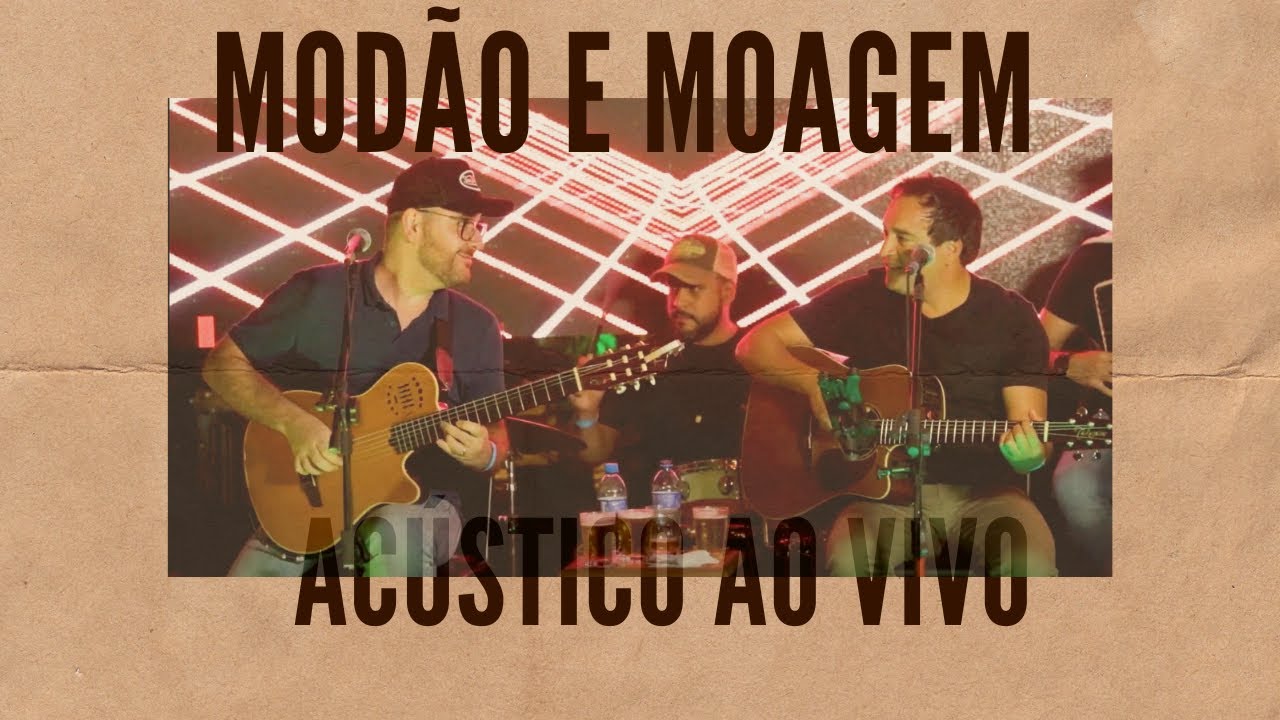 MOD&Atilde;O E MOAGEM | SERTANEJO AC&Uacute;STICO AO VIVO
