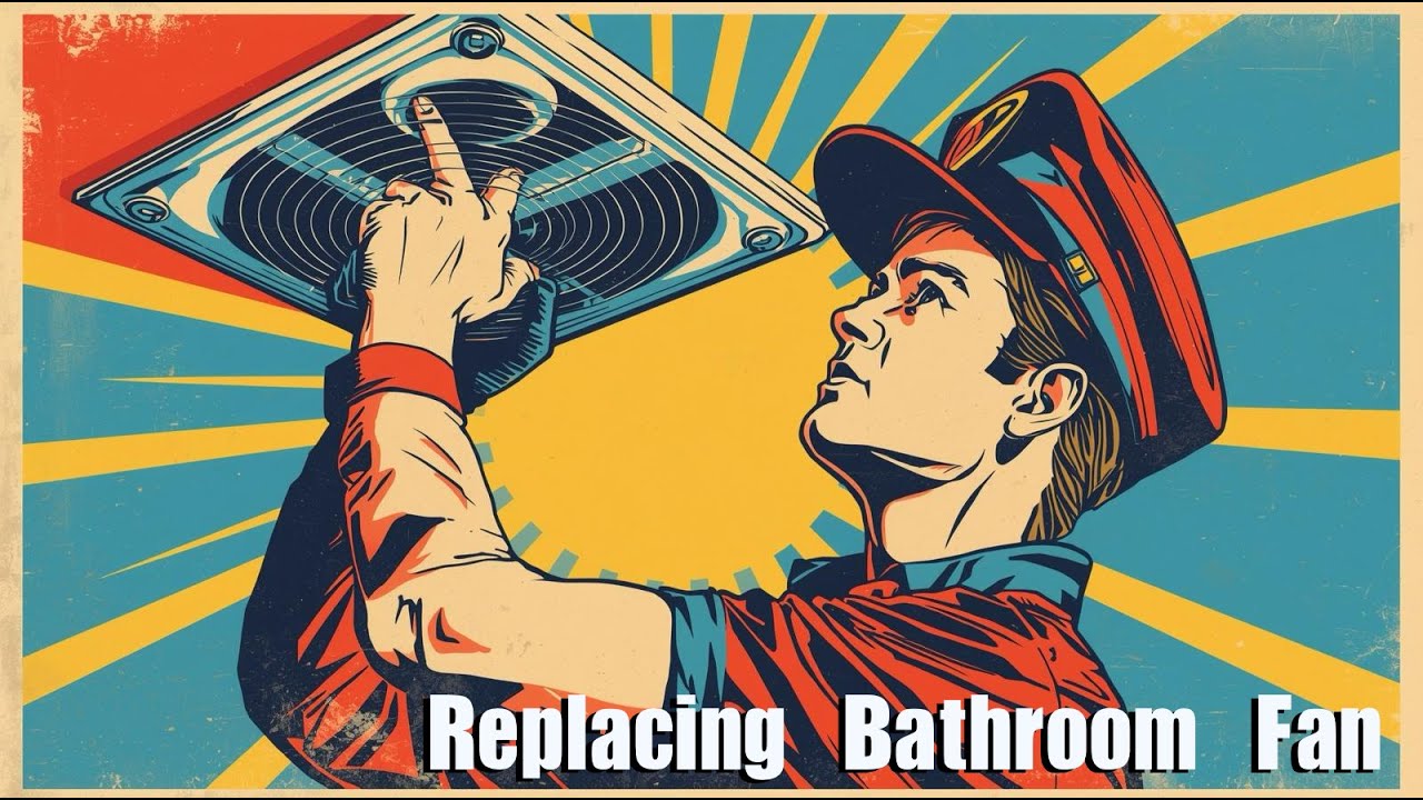 Replacing Bathroom Exhaust Fan (Broan)