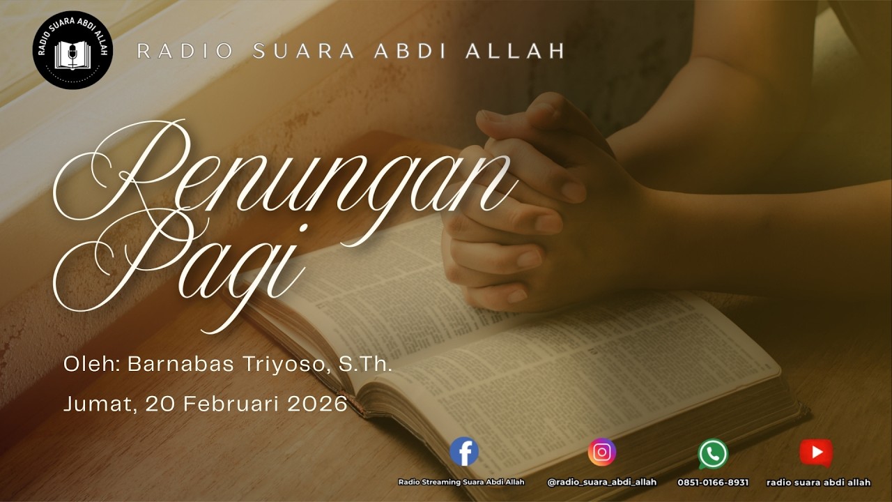 Renungan Pagi | 20/02/2026 | Oleh: Barnabas Triyoso,S.Th.