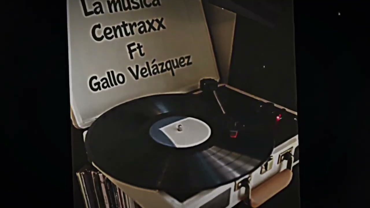 La música - Centraxx x GalloVelazquez