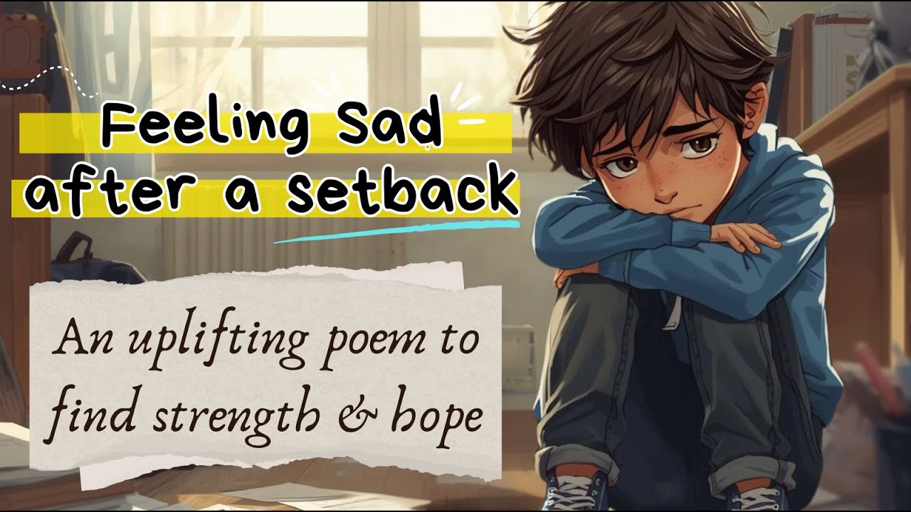 Feel sad when failing | Uplifting poem reassures you with hope | kids life lesson | growth mindset