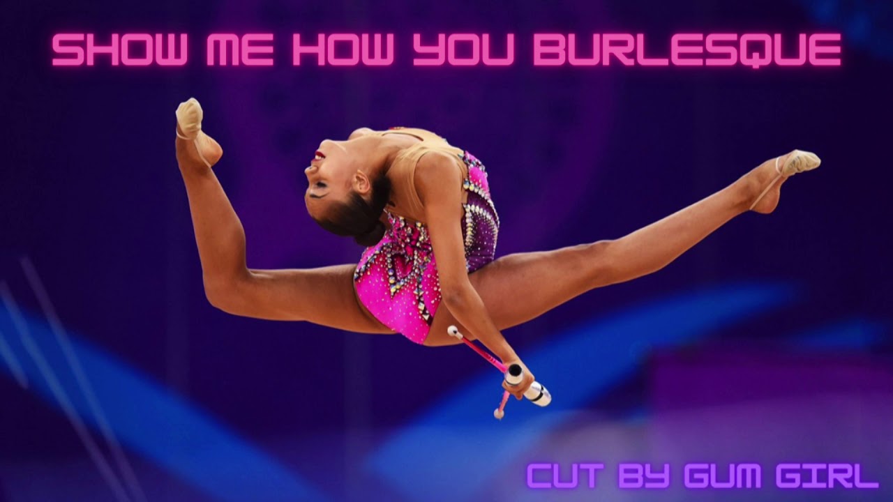 #2 | Show Me How You Burlesque - rhythmic gymnastics music | Gum Girl