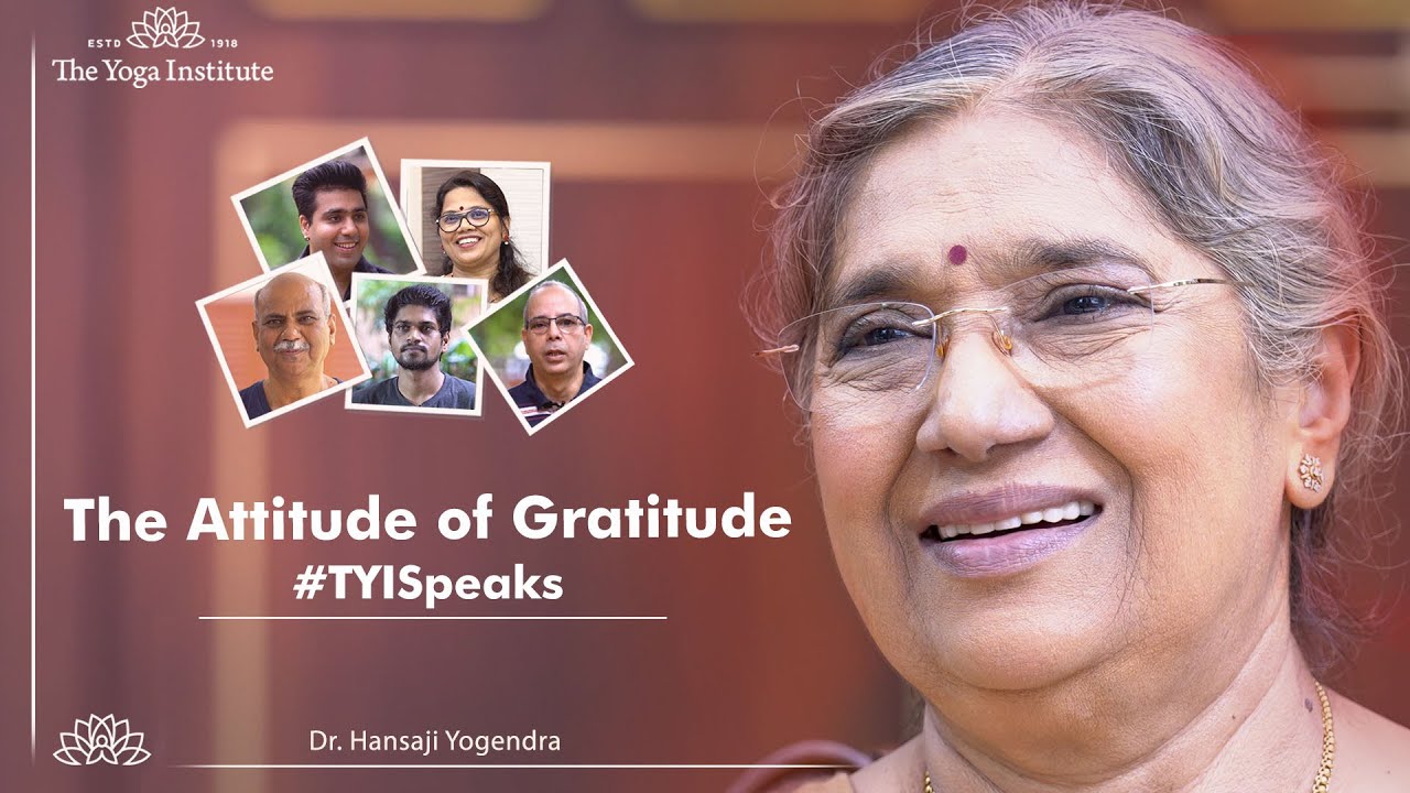 The Attitude of Gratitude | #TYISpeaks | The Yoga Institute