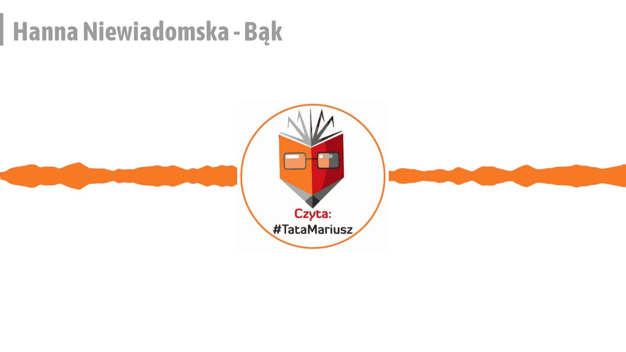 Hanna Niewiadomska - Bąk; Czyta: #TataMariusz