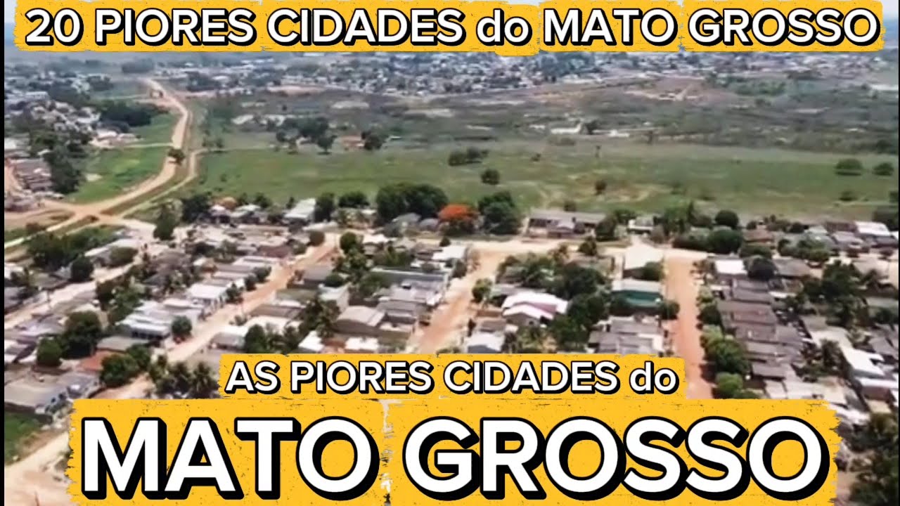 CONHEÇA 20 PIORES CIDADES do MATO GROSSO [Ranking ÍPS Brasil Atualizado]