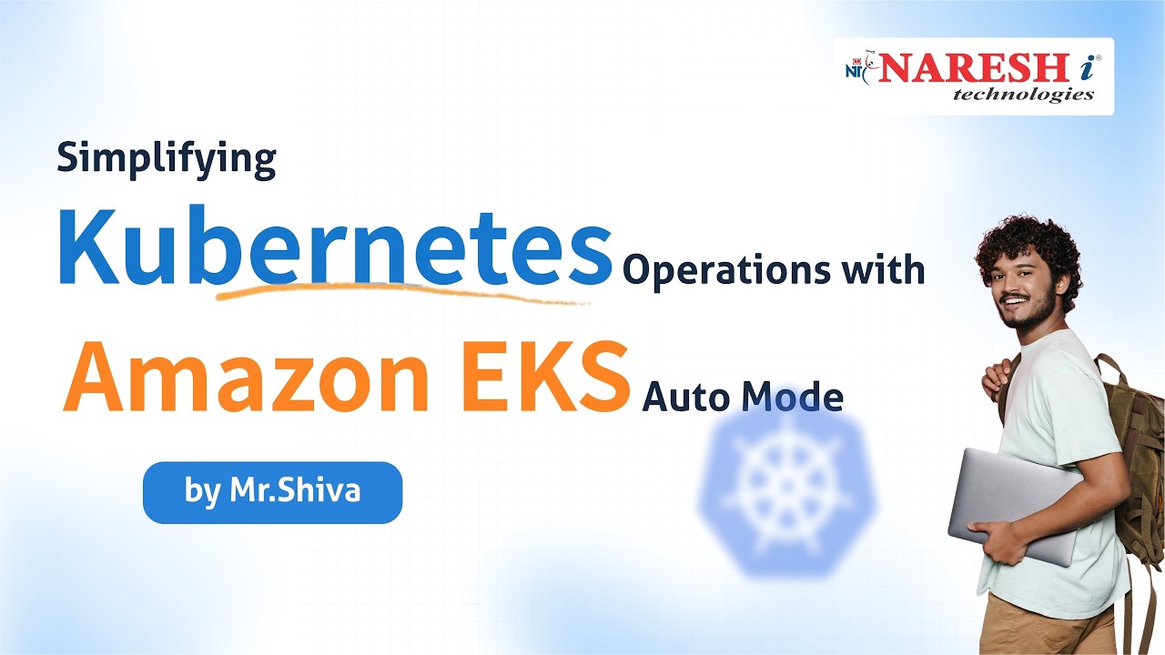 Simplifying Kubernetes Operations with Amazon EKS Auto Mode | Shiva | Naresh IT