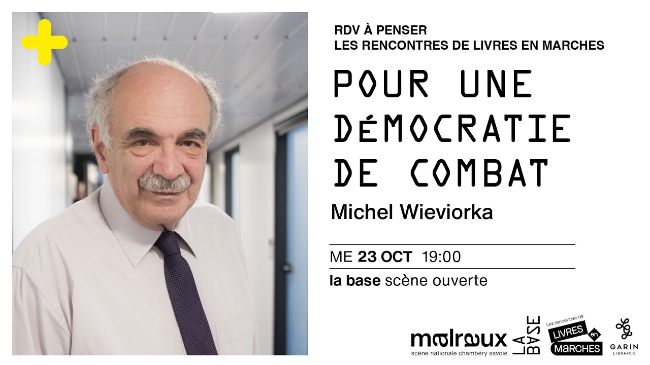 RDV à penser avec Michel Wieviorka EN DIRECT de La Base - Chambéry
