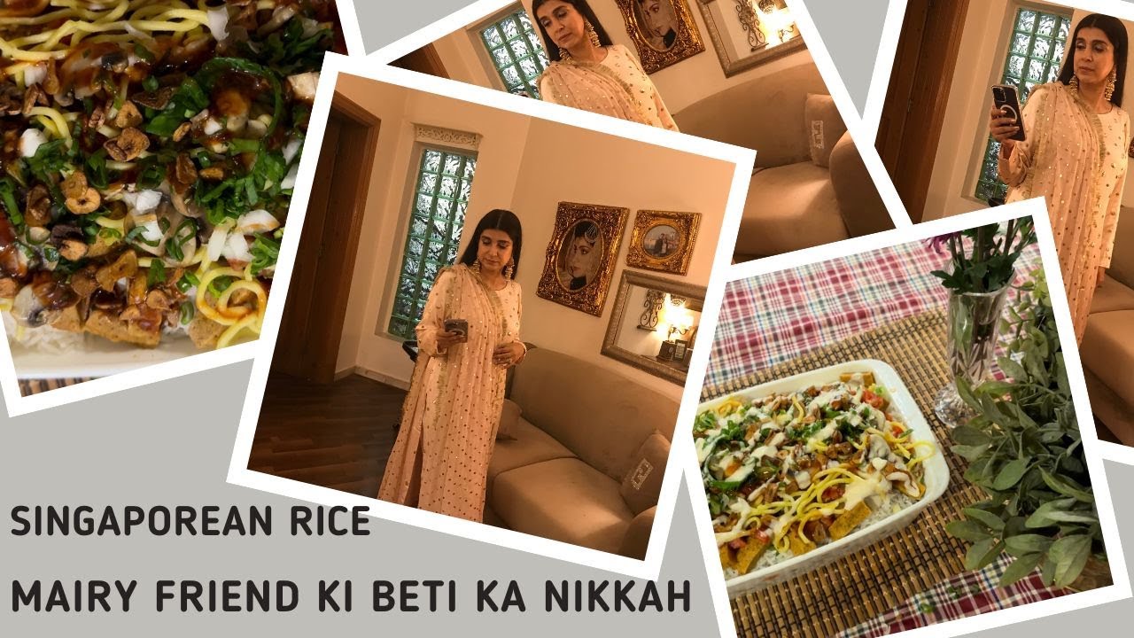 Singaporean Rice 🍲 ♥️ Mairy Friend Ki Beti Ka Nikkah ♥️ ♥️, Vlog 262