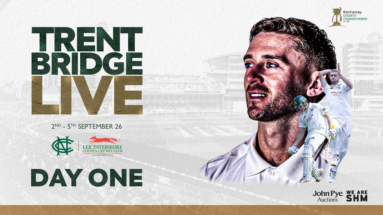 🔴 LIVE STREAM | Nottinghamshire v Leicestershire |  Rothesay County Championship
