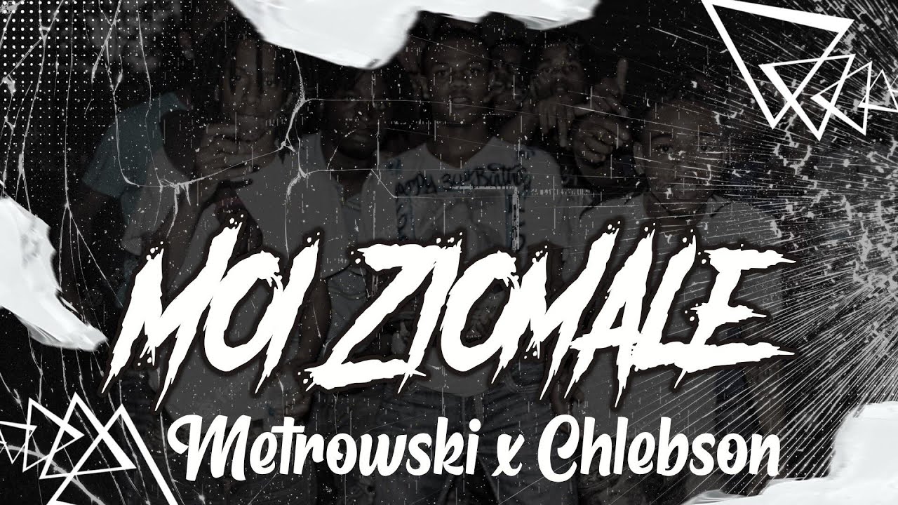 Metrowski x Chlebson - Moi ziomale