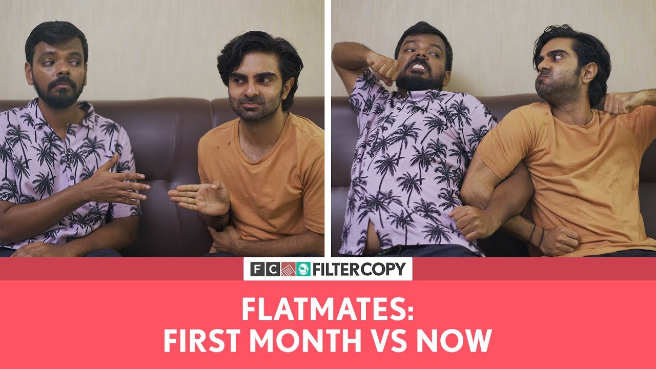 FilterCopy | Flatmates: First Month VS Now | Ft. Akashdeep Arora & @focusedindian