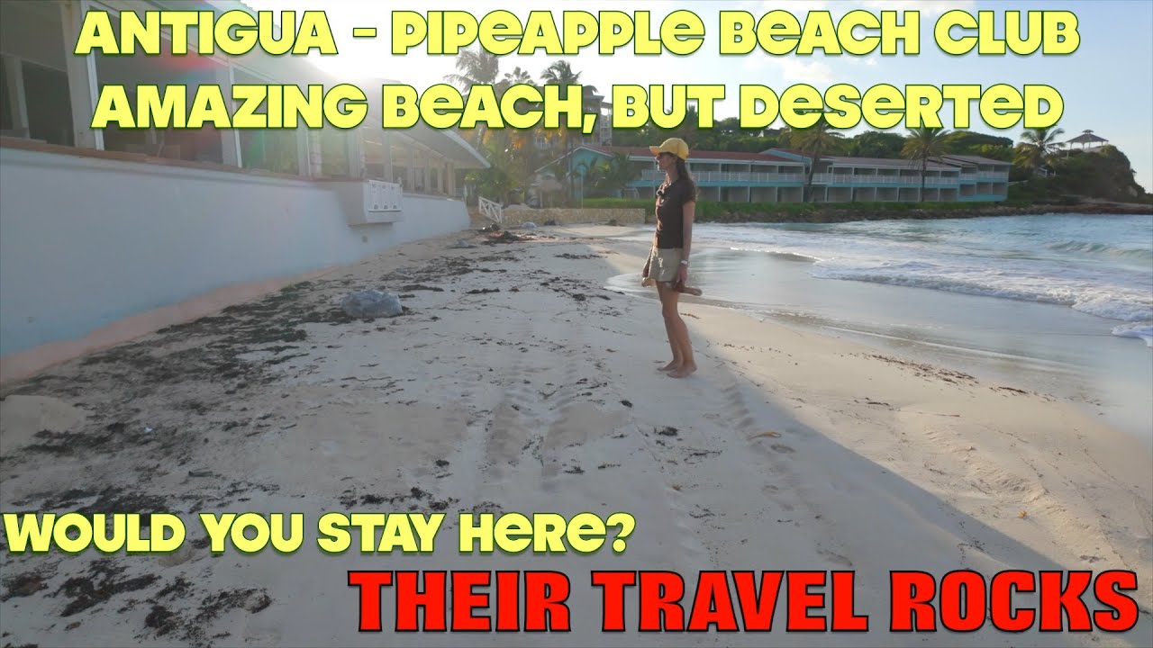 Мы посетили заброшенный курорт — Antigua Travels, Pineapple Beach Club и Long Beach