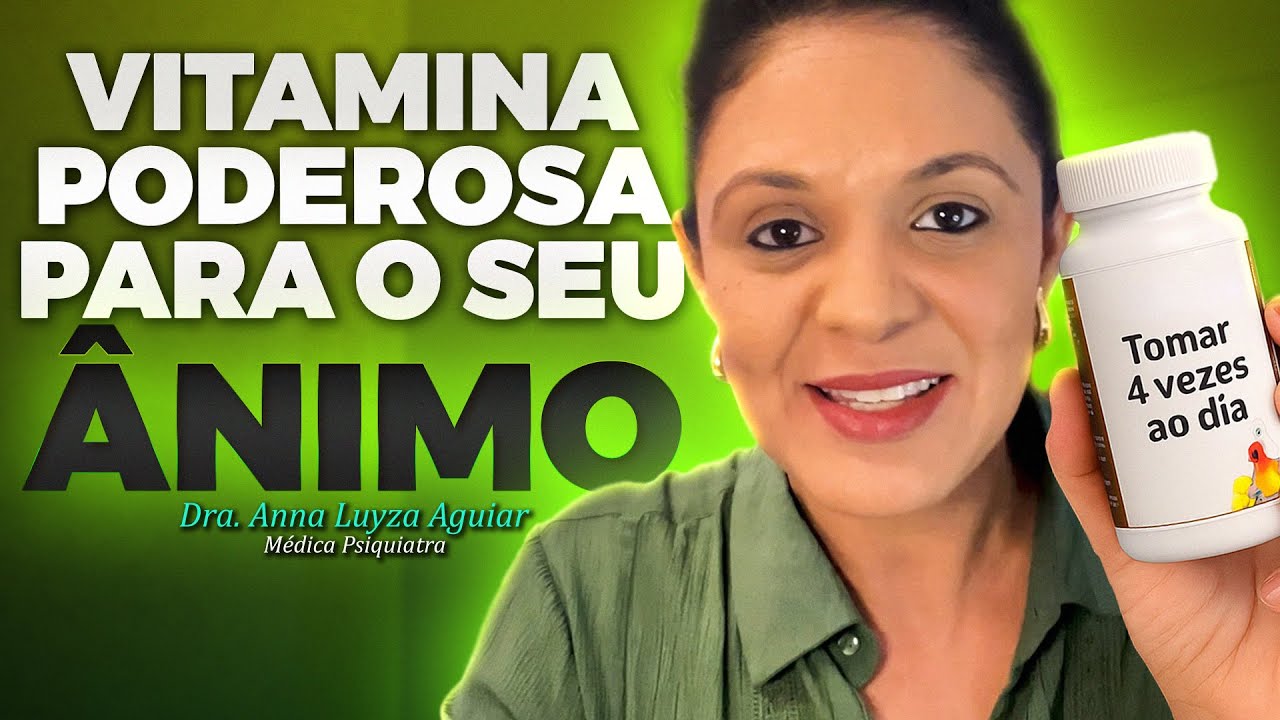 5 Vitaminas para o Ânimo | Dra Anna Luyza Aguiar