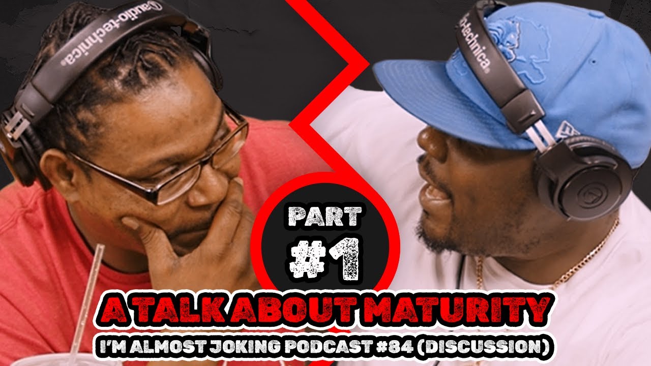 Do women stop maturing at 25? - I'm Almost Joking Podcast #84 (Part 1)