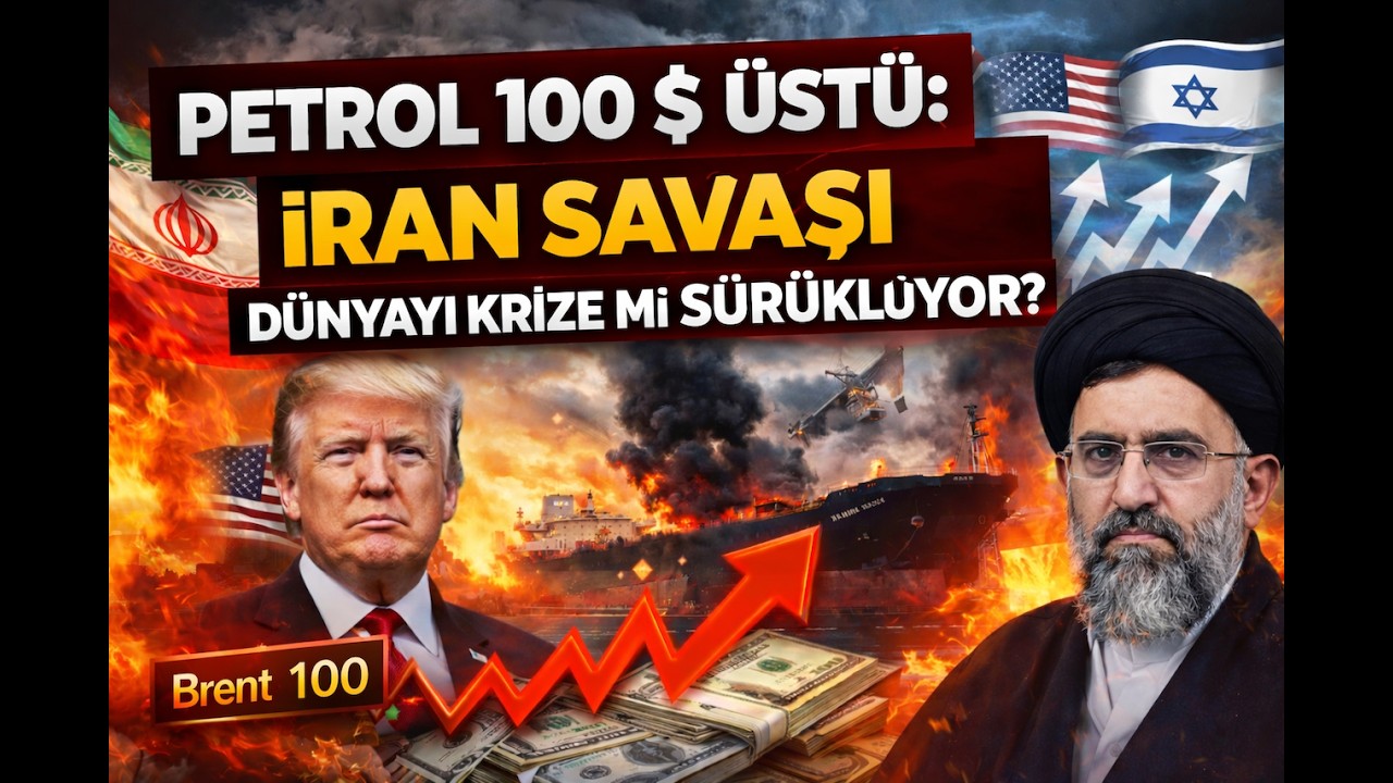 Petrol 100 Doları Aştı: İran Savaşı Dünyayı Krize mi Sürüklüyor? | Dolar, Enflasyon, Türkiye