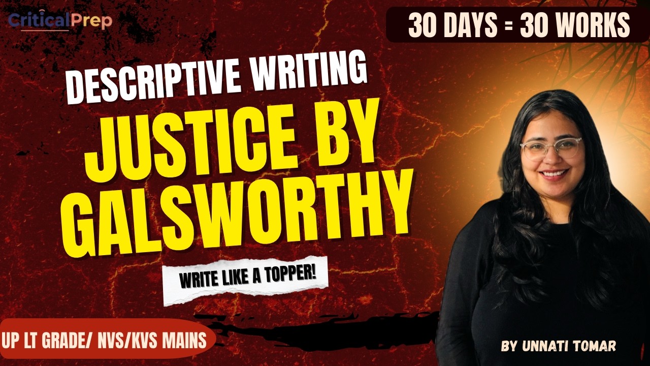 Justice by Galsworthy|  Descriptive Writing | Summary  LT Grade Mains, KVS, NVS | English Literature