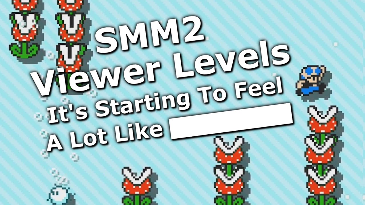 SMM2 Viewer Levels - It's Starting to Feel A Lot Like REDACTED