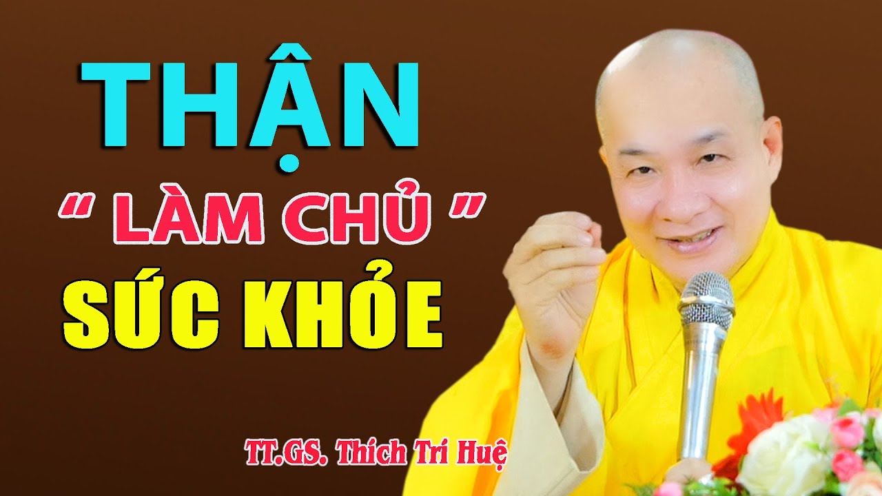 Xử lý tụt Huyết Áp, CÁCH CHĂM SÓC THẬN KHỎE MẠNH KÉO DÀI TUỔI THỌ NÊN LÀM NGAY - Thầy Thích Trí Huệ