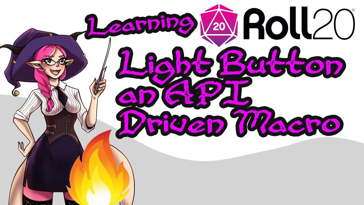 Learning Roll20 - LEGACY Light Button an API driven macro