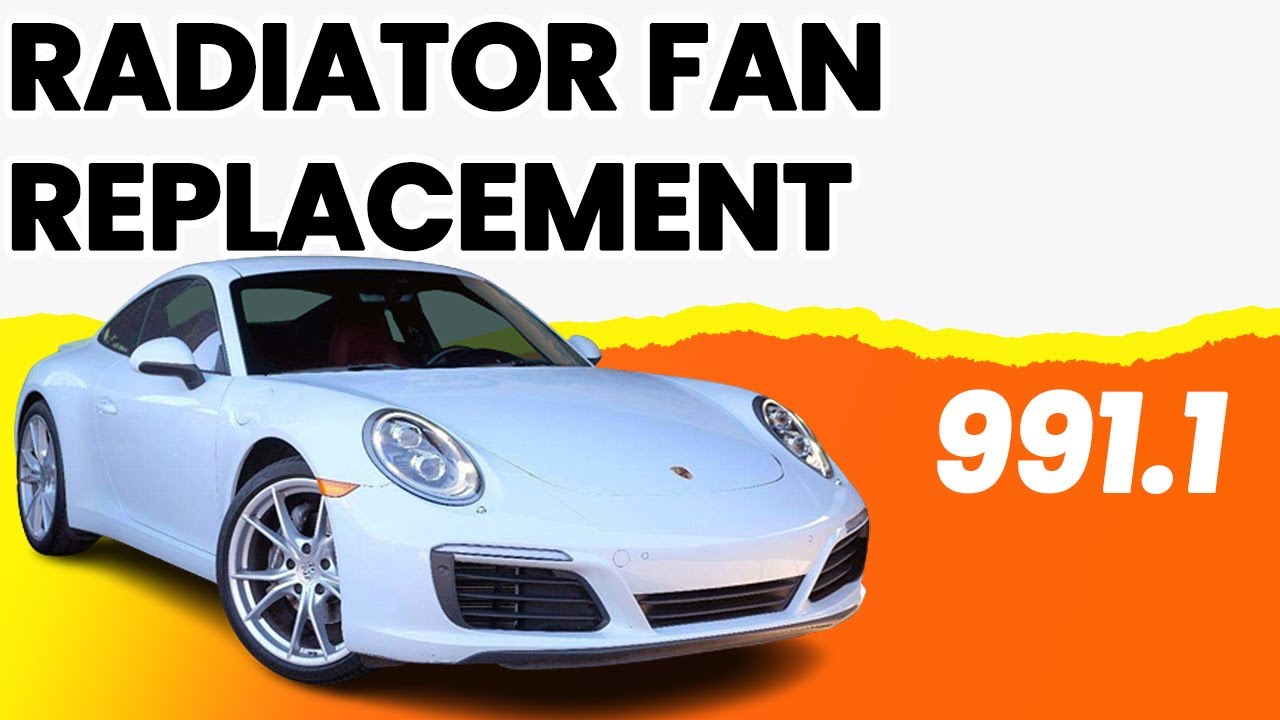 Porsche 991.1 Carrera Radiator Fan Replacement (2012 - 2016)