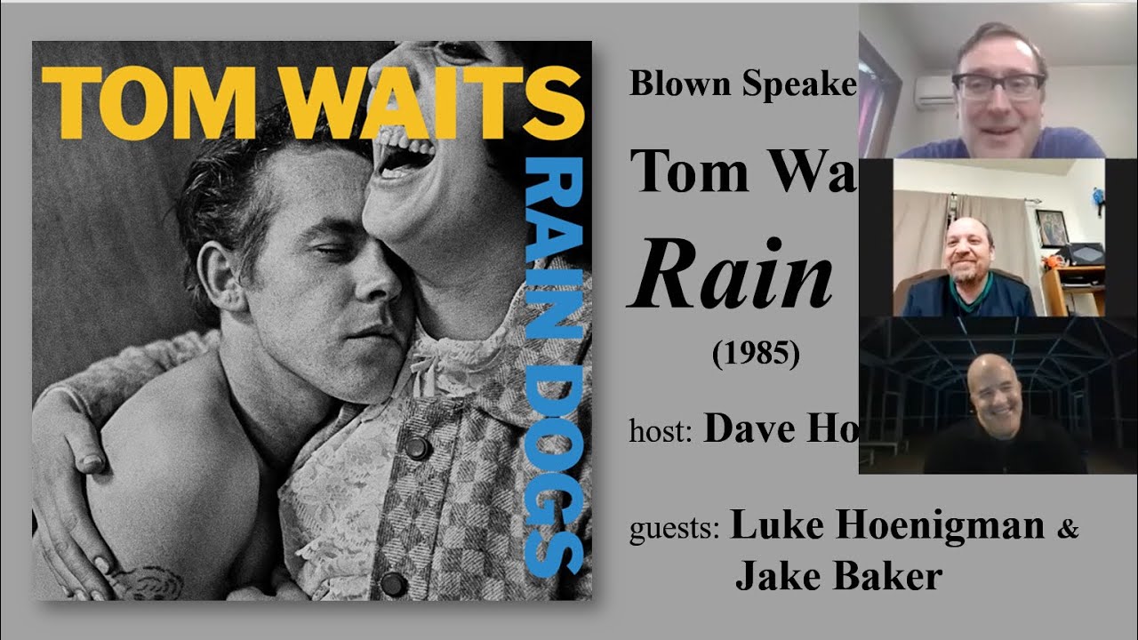 Blown Speakers -- ep  68-  Tom Waits' Rain Dogs (1985)