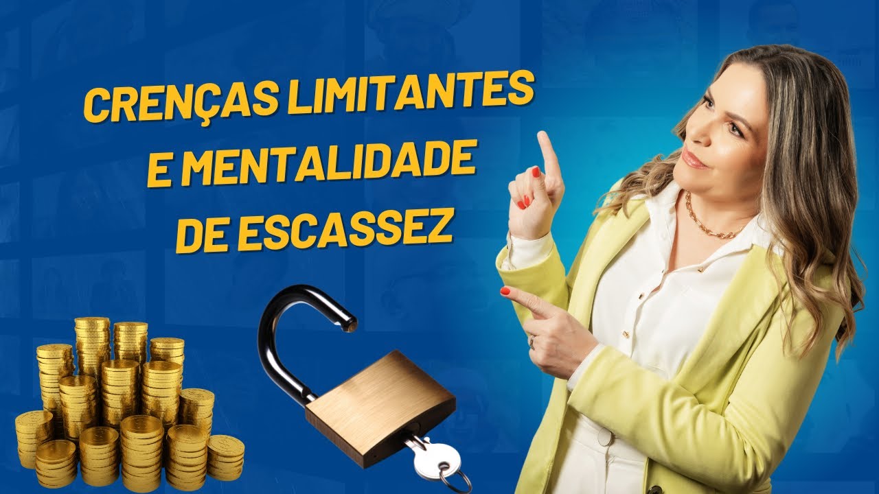 Cren&ccedil;as limitantes e mentalidade de escassez