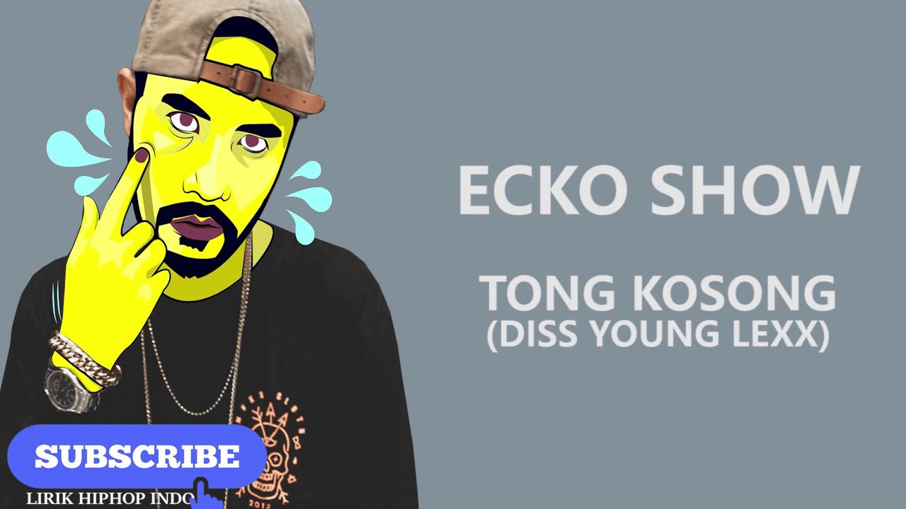 Ecko Show - Tong Kosong (Diss Young Lex)