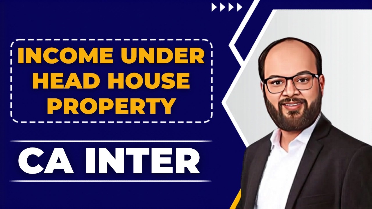 Income Tax Under Head House Property | CA Inter New Scheme | CA Inter Income Tax Chapter 3 Unit 2