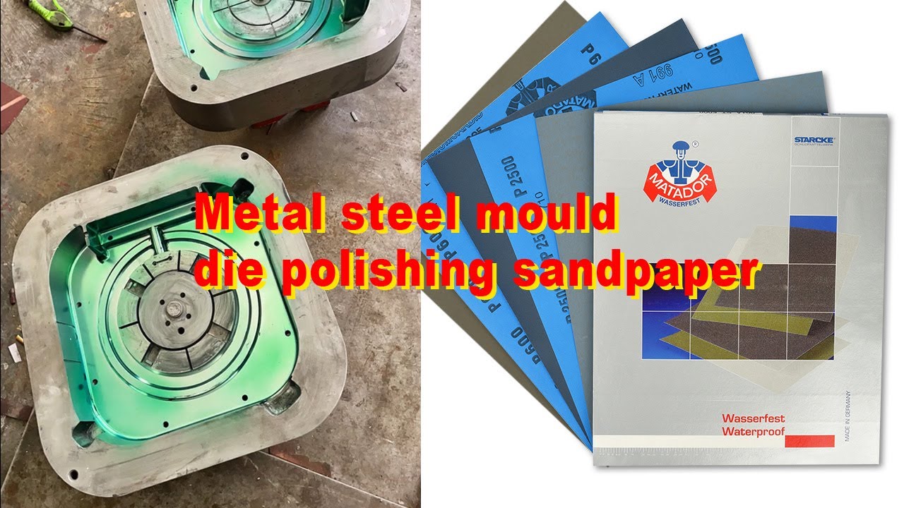 Mould die metal steel polishing by sandpaper NO2