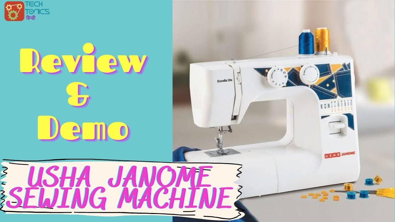 USHA Janome Excella DLX Automatic Electric Sewing Machine | Review and Demo | TechTonicsHindi
