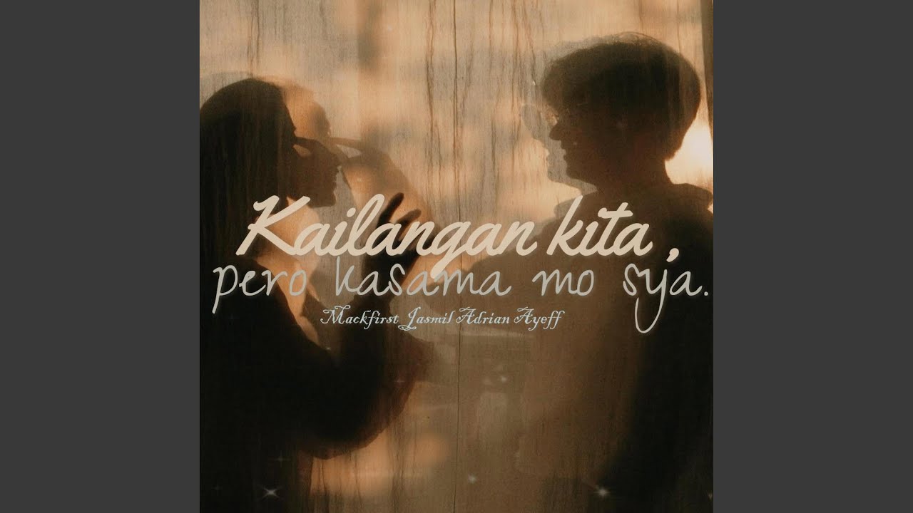 Kailangan kita "pero kasama mo sya" (feat. Jasmil, Adrian & Ayeff)