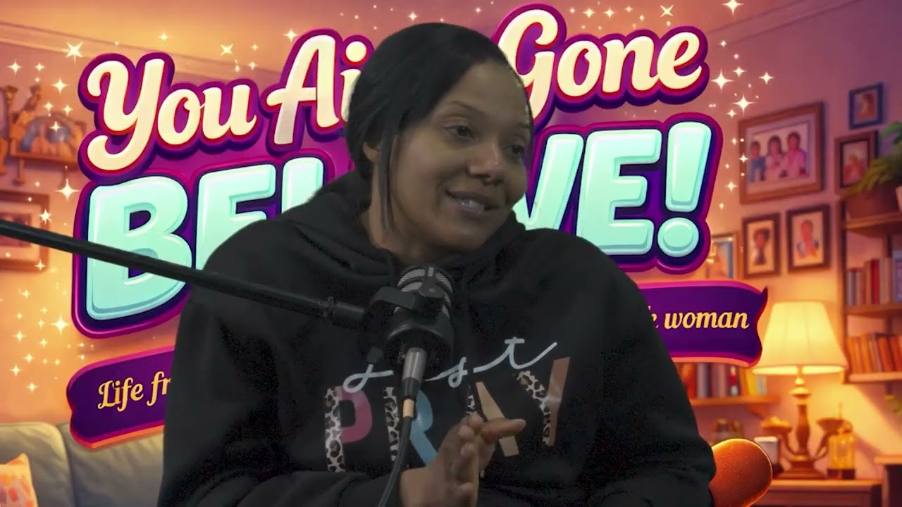 Mother & Daughter Talk Faith, Hip-Hop & Hustle | You Aint Gone Believe... Podcast Episode 1