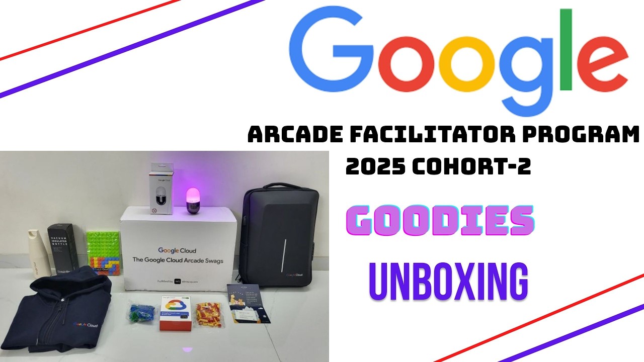 Google Cloud Arcade Facilitator Program 2025 Cohort-2 || Goodies || unboxing 🔥🔥🔥🔥